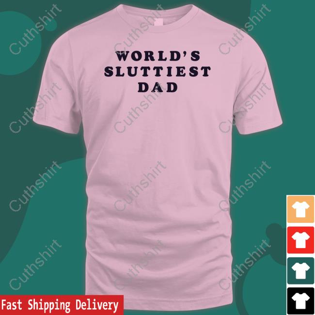 Daddy Solutions World's Sluttiest Dad Sweatshirt Daddy Solutions World's Sluttiest Dad Sweatshirt