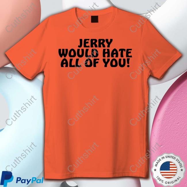 Itsagreatdaytobeawarrior Jerry Would Hate All Of You Long Sleeve Itsagreatdaytobeawarrior Jerry Would Hate All Of You Long Sleeve