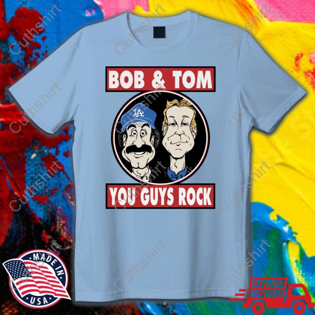 Bob & Tom You Guys Rock T Shirts Bob & Tom You Guys Rock T Shirts