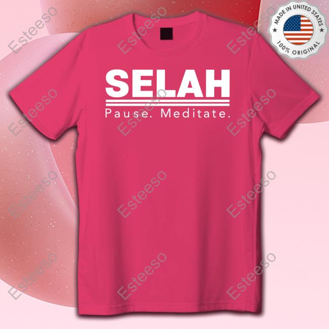 Selah Pause Meditate Tee Shirt Selah Pause Meditate Tee Shirt
