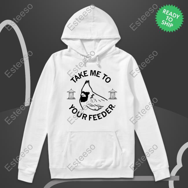 Take Me To Your Feder Unisex Sweatshirt Take Me To Your Feder Unisex Sweatshirt
