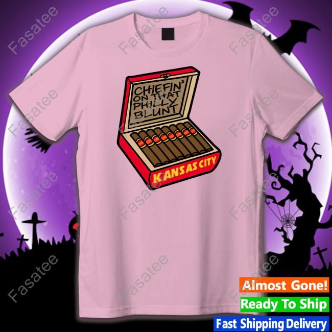 573Tees Merch Chiefin' On That Philly Blunt Kansas City Tee Shirt 573Tees Merch Chiefin' On That Philly Blunt Kansas City Tee Shirt