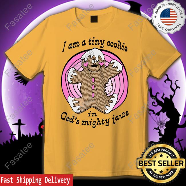 Shirts That Go Hard I'm A Tiny Cookie Shirt Shirts That Go Hard I'm A Tiny Cookie Shirt