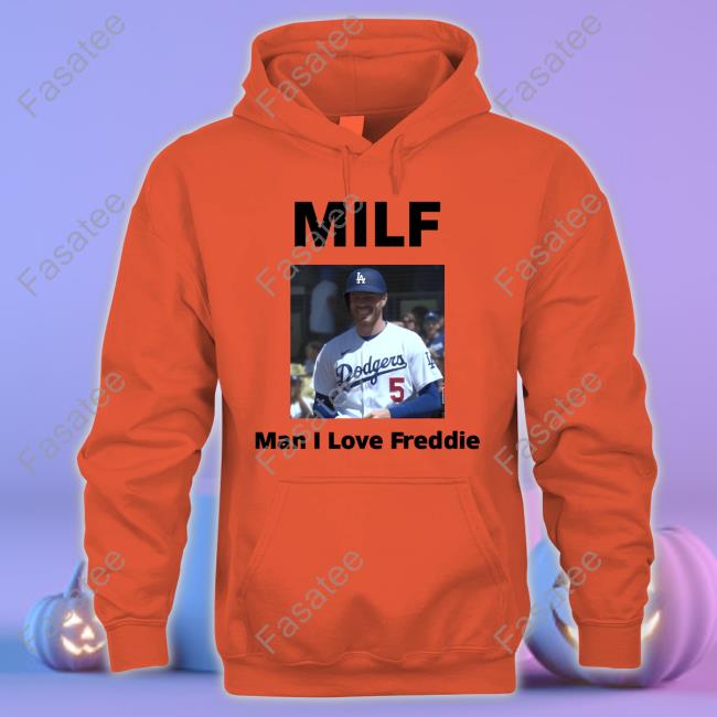 Dodgers Milf Man I Love Freddie Sweatshirt