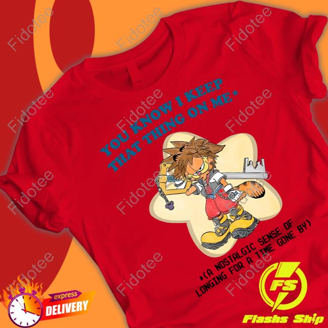 You Know I Keep That Thing On Me A Nostalgic Sense Of Longing For A Time Gone By T Shirt You Know I Keep That Thing On Me A Nostalgic Sense Of Longing For A Time Gone By T Shirt