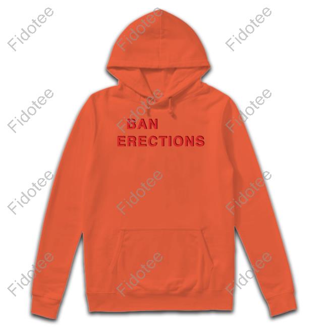 Ban Erections Shirt