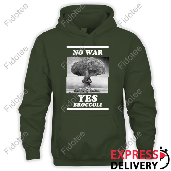 No War Yes Broccoli Hooded Sweatshirt