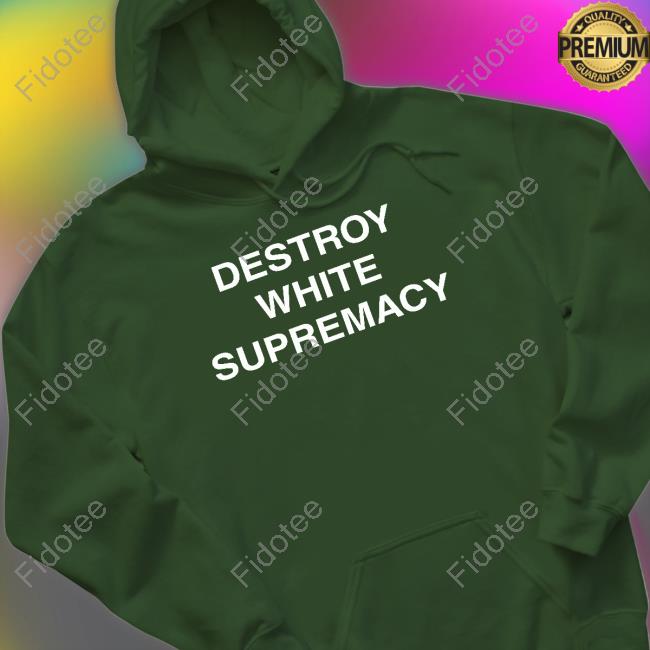 Ali Besiroglu Destroy White Supremacy Hoodie