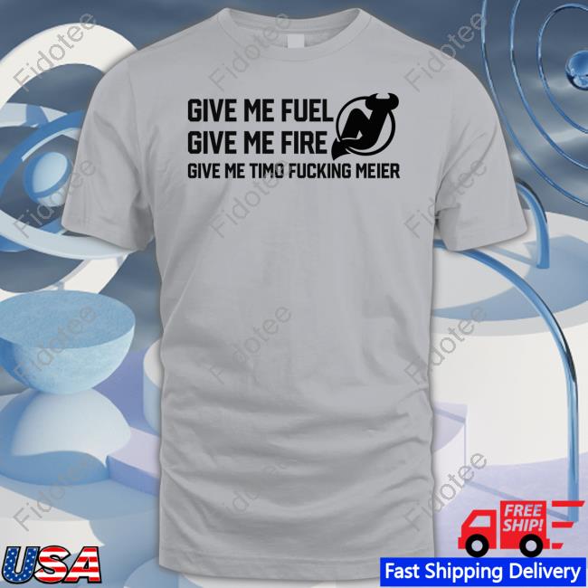 Frank Seravalli New Jersey Devils Give Me Fuel Give Me Fire Give Me Timo Fucking Meier New Shirt Frank Seravalli New Jersey Devils Give Me Fuel Give Me Fire Give Me Timo Fucking Meier New Shirt