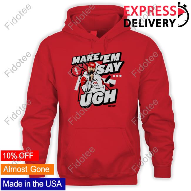 Travis Kelce Make 'Em Say Ugh T Shirts Breakingt Store Travis Kelce Make 'Em Say Ugh T Shirts Breakingt Store