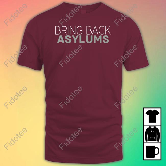 Bring Back Asylums Tee