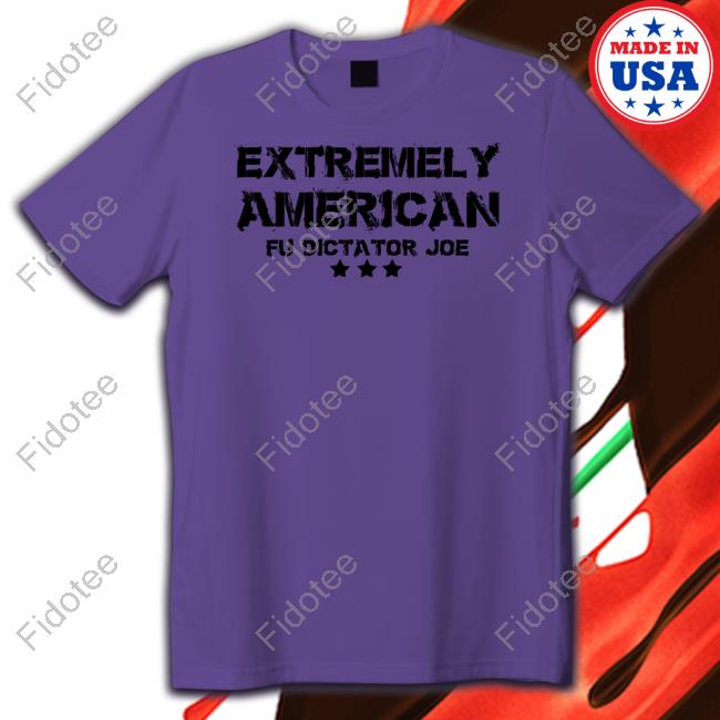Extremely American Fu Dictator Joe Shirt