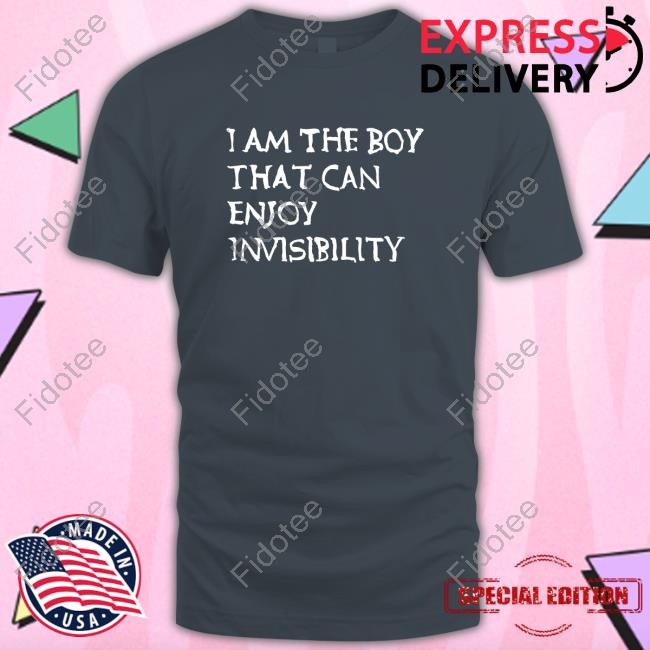 https://senprints.com/vi/i-am-the-boy-that-can-enjoy-invisibility-tee-1