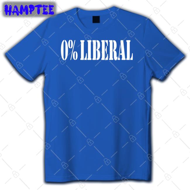 0% Liberal Tee Shirt 0% Liberal Tee Shirt