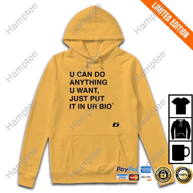 0Xfoda U Can Do Anything U Want Just Put It In You Bio Shirts 0Xfoda U Can Do Anything U Want Just Put It In You Bio Shirts