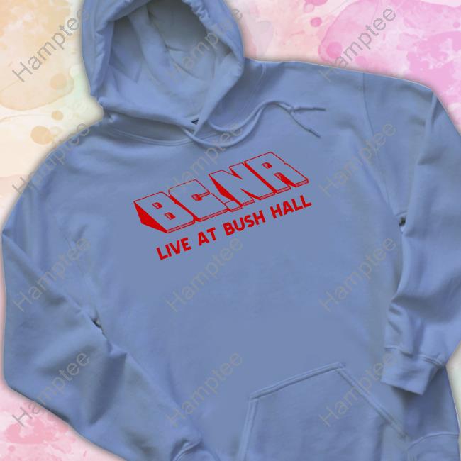 BCNR Merch Live At Bush Hall Funny T Shirt BCNR Merch Live At Bush Hall Funny T Shirt
