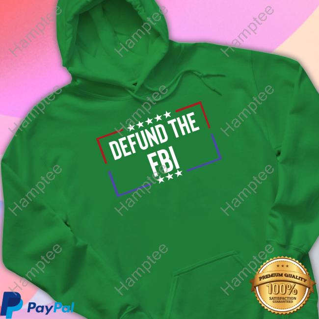 Defund The Fbi Sweatshirt Defund The Fbi Sweatshirt