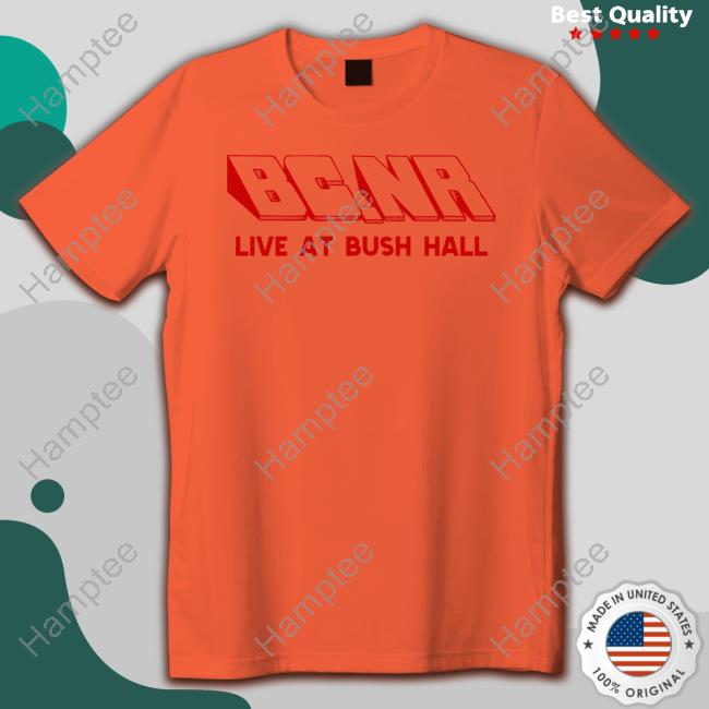 BCNR Merch Live At Bush Hall Funny T Shirt BCNR Merch Live At Bush Hall Funny T Shirt