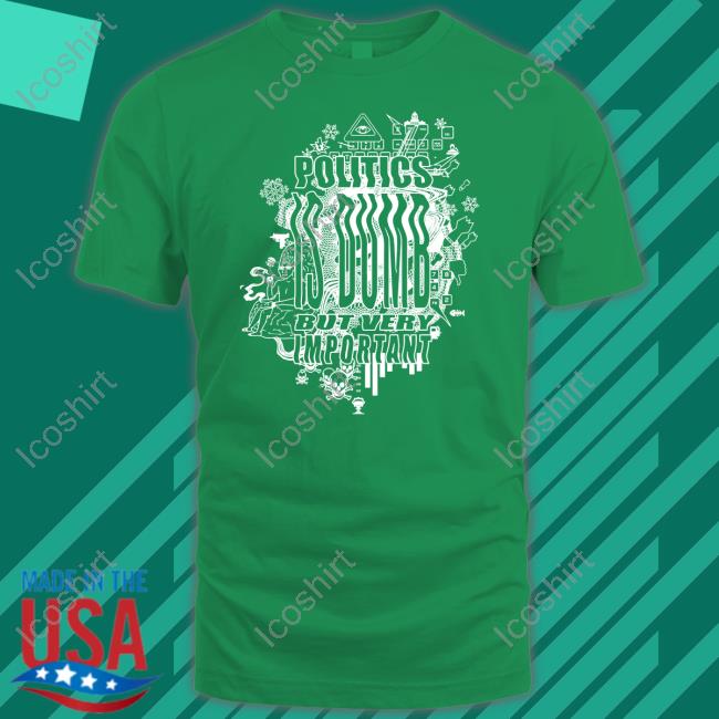 Vaush Politics Is Dumb But Very Important Shirt Vaush Politics Is Dumb But Very Important Shirt