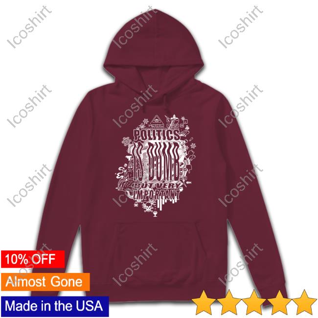 Vaush Politics Is Dumb But Very Important Shirt Vaush Politics Is Dumb But Very Important Shirt