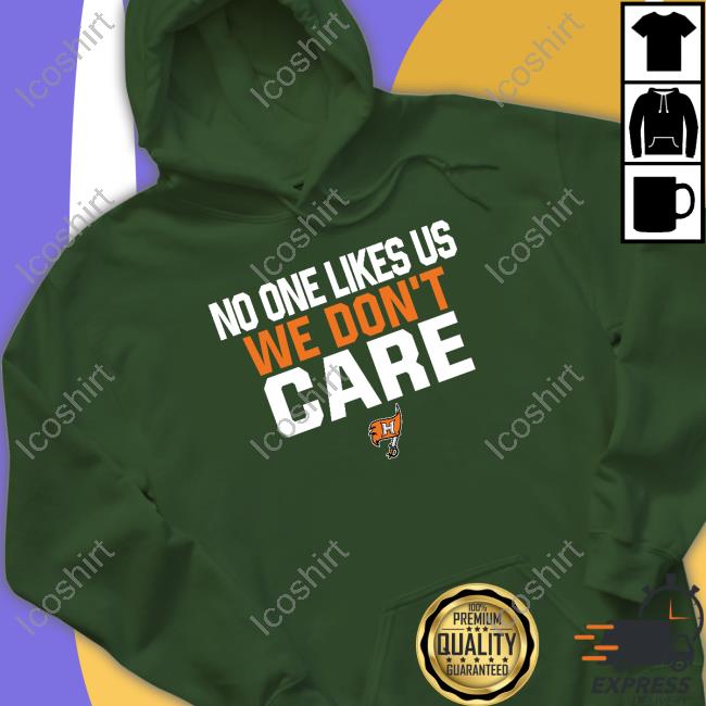 No One Likes Us We Don't Care Hoover Shirt No One Likes Us We Don't Care Hoover Shirt