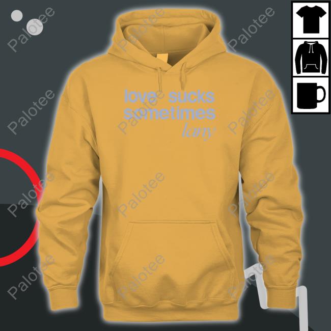 Love Sucks Sometimes Long Sleeve T Shirt Lany Store Love Sucks Sometimes Long Sleeve T Shirt Lany Store