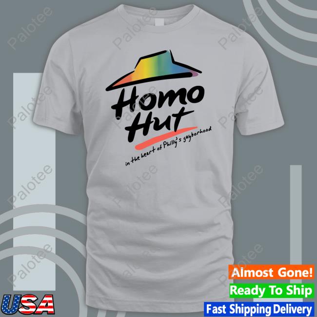 Shirtsthtgohard Homo Hut In The Heart Of Philly's Gayborhood Funny T Shirt Shirtsthtgohard Homo Hut In The Heart Of Philly's Gayborhood Funny T Shirt