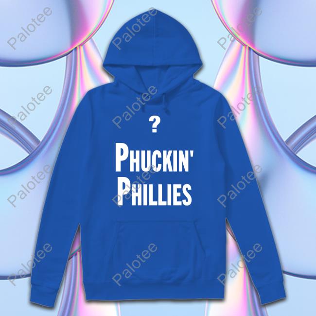 Phuckin' Phillies Tee Shirt Phuckin' Phillies Tee Shirt