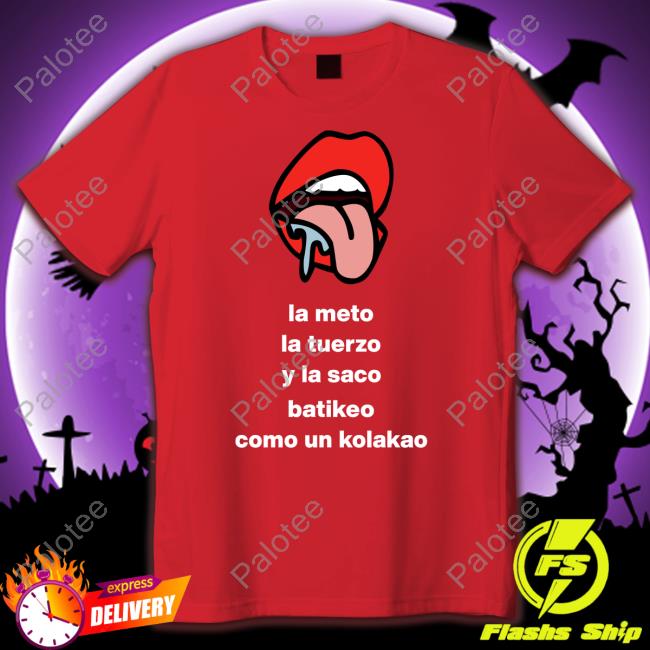 La Meto La Tuerzo Y La Saco Batikeo Long Sleeve Shirt La Meto La Tuerzo Y La Saco Batikeo Long Sleeve Shirt