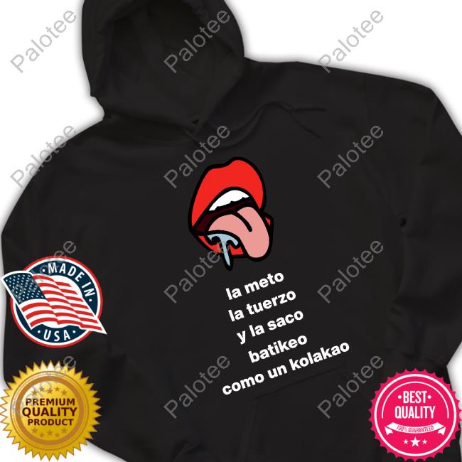 La Meto La Tuerzo Y La Saco Batikeo Long Sleeve Shirt La Meto La Tuerzo Y La Saco Batikeo Long Sleeve Shirt