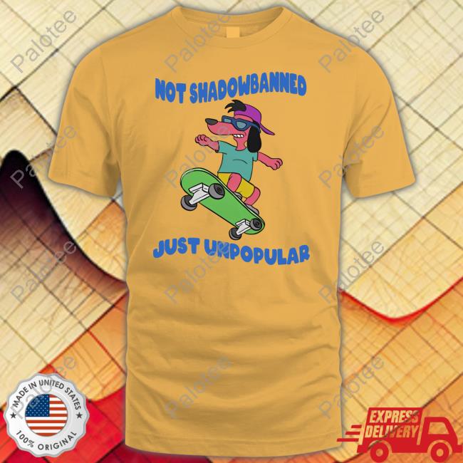 Jmcgg Not Shadowbanned Just Unpopular Tee Dog Jmcgg Not Shadowbanned Just Unpopular Tee Dog