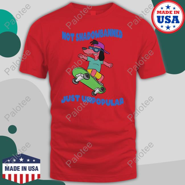 Jmcgg Not Shadowbanned Just Unpopular Tee Dog Jmcgg Not Shadowbanned Just Unpopular Tee Dog