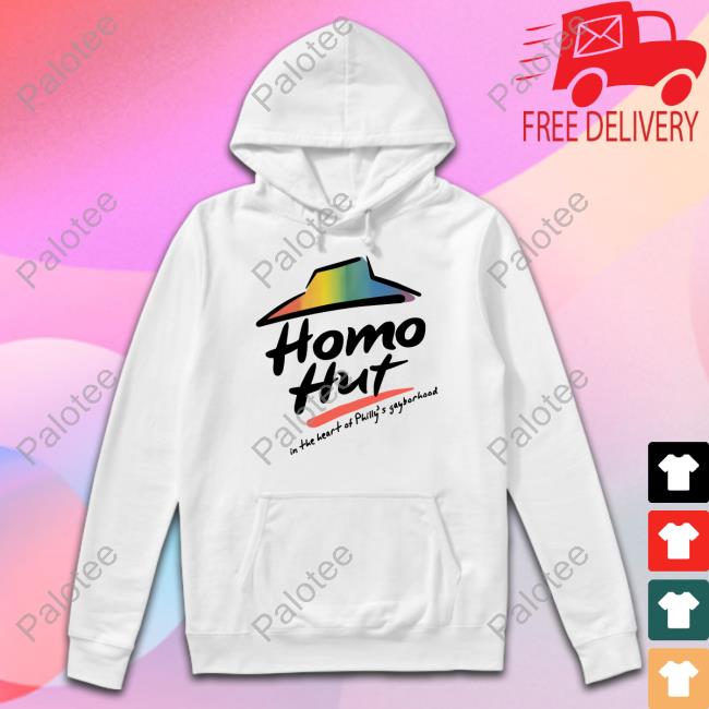 Shirtsthtgohard Homo Hut In The Heart Of Philly's Gayborhood Funny T Shirt Shirtsthtgohard Homo Hut In The Heart Of Philly's Gayborhood Funny T Shirt