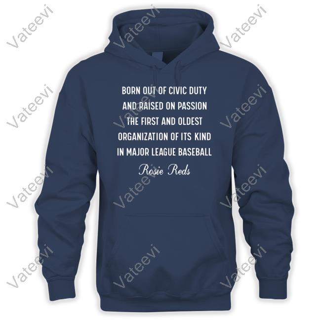 Born Out Of Civic Duty And Raised On Passion The First And Oldest Sweatshirt Born Out Of Civic Duty And Raised On Passion The First And Oldest Sweatshirt