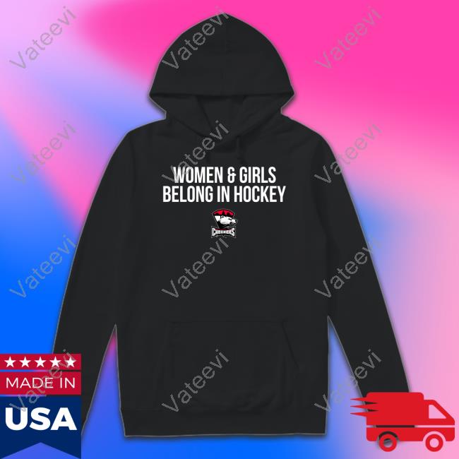 Charlotte Checkers Women And Girls Belong In Hockey Hoodie Charlotte Checkers Women And Girls Belong In Hockey Hoodie