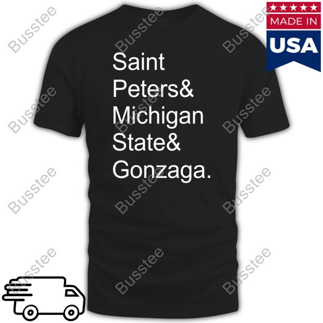 Saint Peters & Michigan State & Gonzaga Tee Saint Peters & Michigan State & Gonzaga Tee