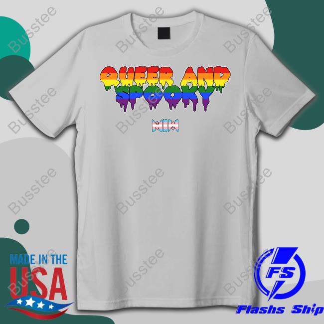 Queer And Spooky Tee Shirts Color Test Merch Queer And Spooky Tee Shirts Color Test Merch