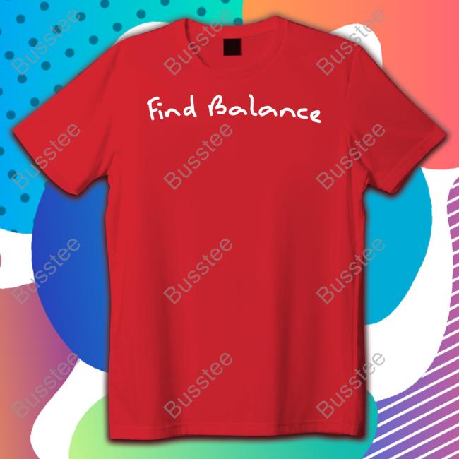 Dreci Wearing Find Balance Official Shirt Dreci Wearing Find Balance Official Shirt