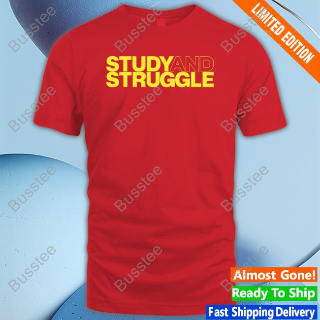 Bonfire Study And Struggle Shirt Bonfire Study And Struggle Shirt