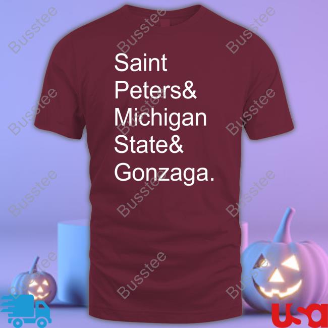 Saint Peters & Michigan State & Gonzaga Tee Saint Peters & Michigan State & Gonzaga Tee