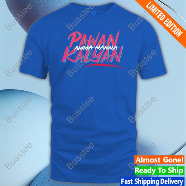 Amma Nanna Pavan Kalyan T Shirt Amma Nanna Pavan Kalyan T Shirt