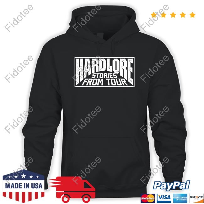 Hardlore Stories From Tour Friend Of The Show Hoodie Hardlore Stories From Tour Friend Of The Show Hoodie