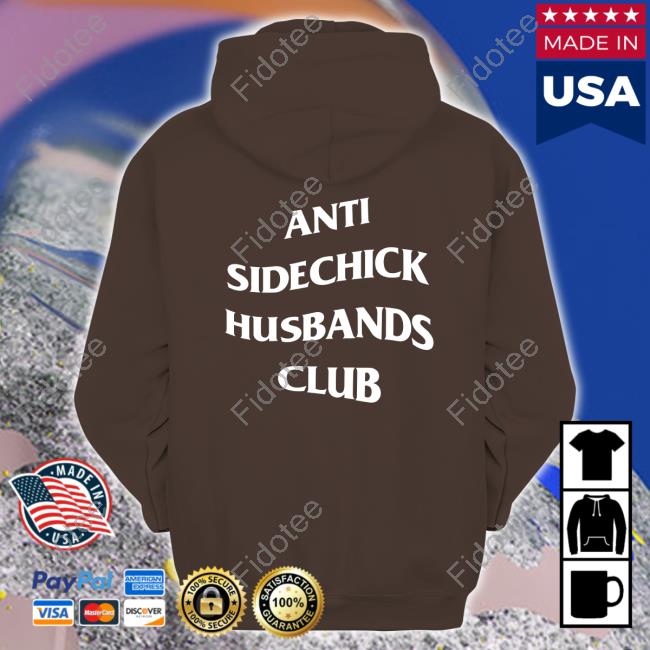 Anti Sidechick Husbands Club Hoodie Anti Sidechick Husbands Club Hoodie