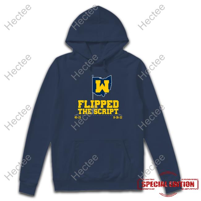 Michigan Football Flipped The Script Hoodie Michigan Football Flipped The Script Hoodie