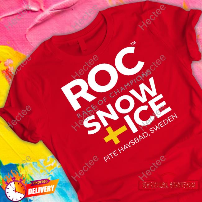Roc Race Of Champions Snow Ice Pite Havsbad Sweden T Shirt Roc Race Of Champions Snow Ice Pite Havsbad Sweden T Shirt
