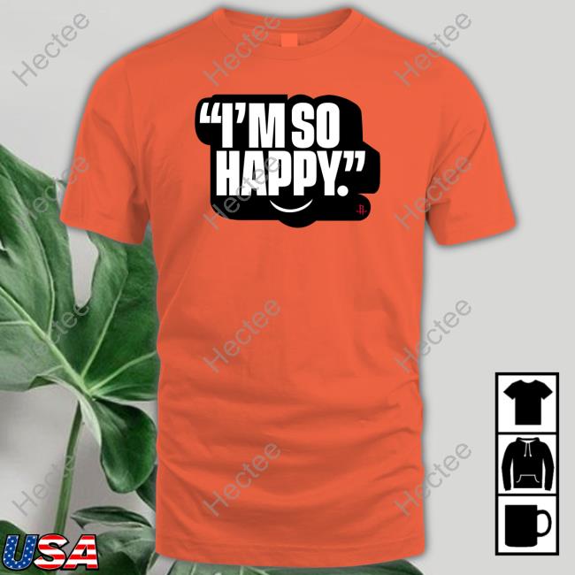I'm So Happy Rockets Long Sleeve T Shirt I'm So Happy Rockets Long Sleeve T Shirt