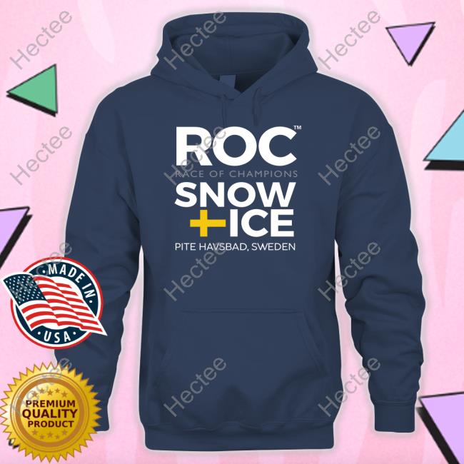 Roc Race Of Champions Snow Ice Pite Havsbad Sweden T Shirt Roc Race Of Champions Snow Ice Pite Havsbad Sweden T Shirt