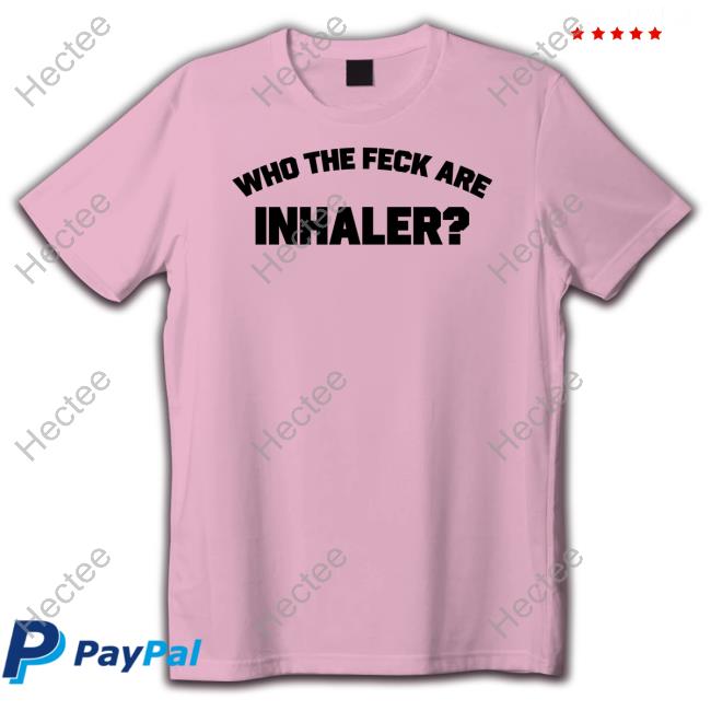 Inhaler Merch Who The Feck Are Inhaler Hoodie Inhaler Merch Who The Feck Are Inhaler Hoodie
