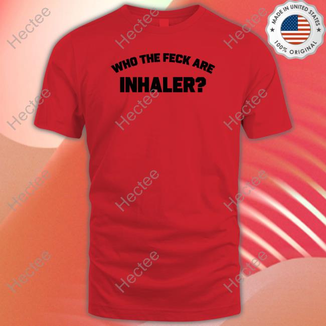 Inhaler Merch Who The Feck Are Inhaler Hoodie Inhaler Merch Who The Feck Are Inhaler Hoodie