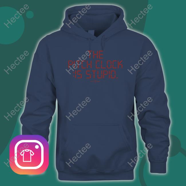 Rotowear Store The Pitch Clock Is Stupid Shirts Rotowear Store The Pitch Clock Is Stupid Shirts